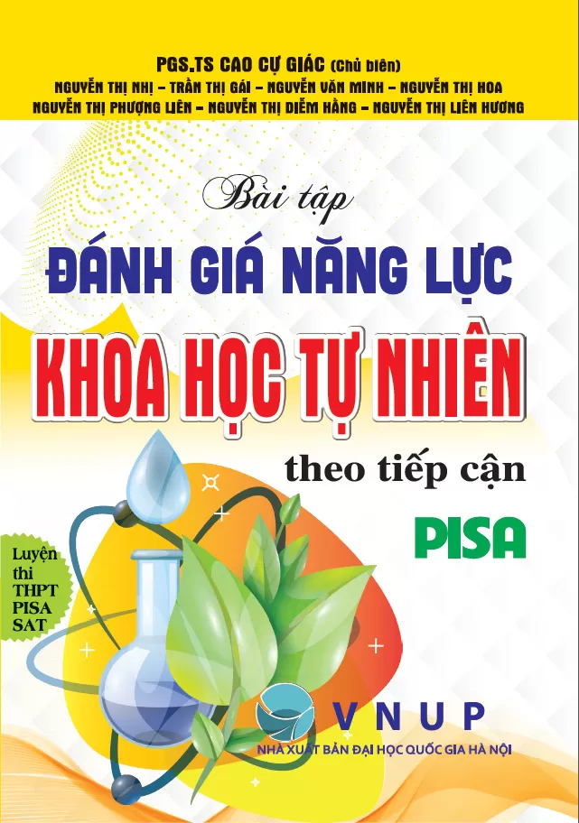 BÀI TẬP ĐÁNH GIÁ NĂNG LỰC KHOA HỌC TỰ NHIÊN THEO TIẾP CẬN PISA (LUYỆN THI THPT - PISA - SAT...)
